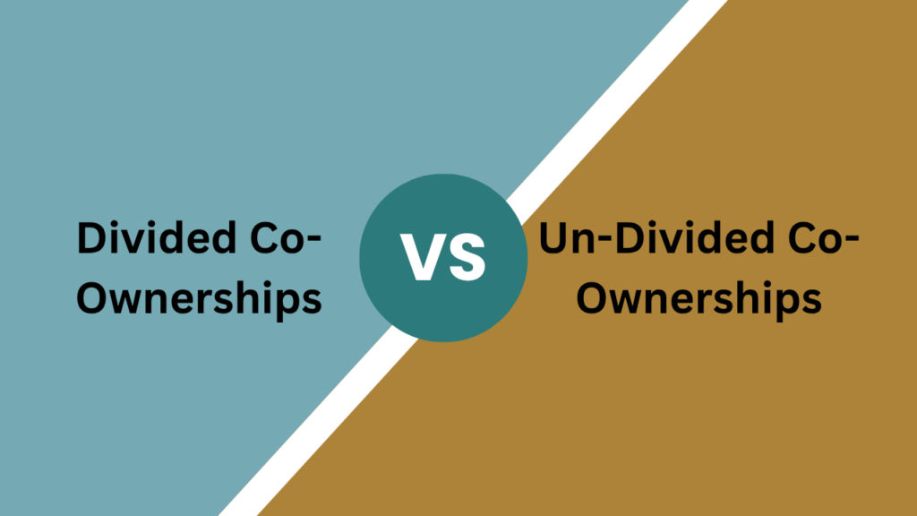 Divided Vs Undivided Co-Ownerships